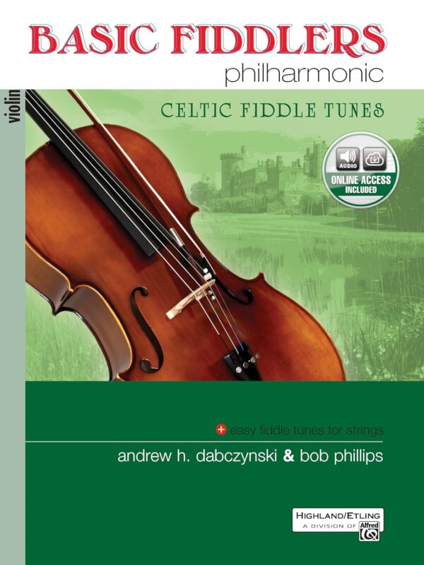 Basic Fiddlers Philharmonic Celtic Fiddle Tunes: Violin, Book & Online Audio (Philharmonic Series)