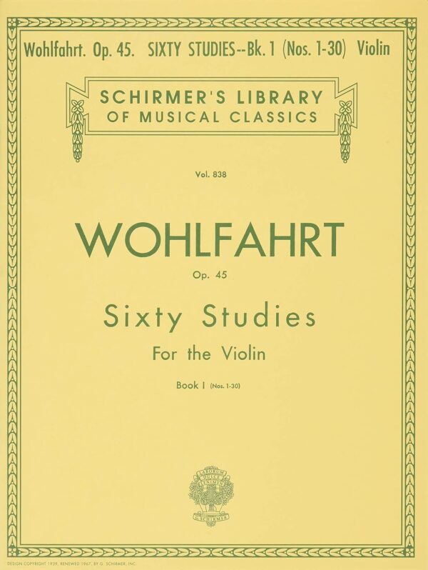 Wohlfahrt Op. 45: Sixty Studies for the Violin, Book 1 (Schirmer's Library of Musical Classics, Vol.838)